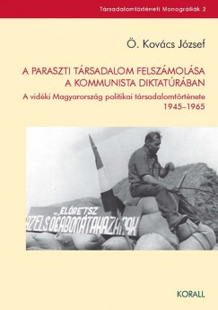 . Kovcs Jzsef - A paraszti trsadalom felszmolsa a kommunista diktatrban