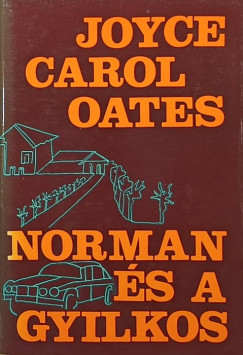 Joyce Carol Oates - Norman s a gyilkos