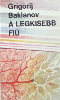 Grigorij Baklanov - A legkisebb fi