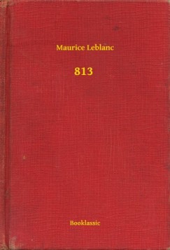Maurice Leblanc - Leblanc Maurice - 813