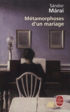 Mrai Sndor - Mtamorphoses d'un mariage