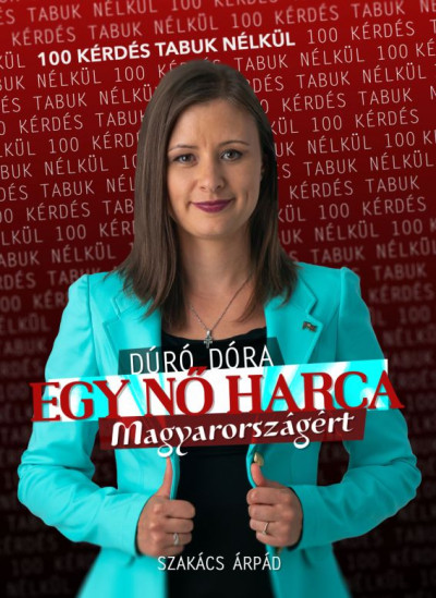 Szakács Árpád - Egy nõ harca Magyarországért