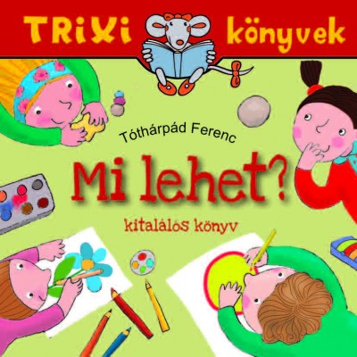 Tóthárpád Ferenc - Mi lehet?