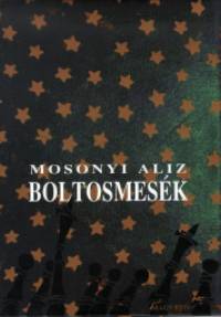 Mosonyi Aliz - Boltosmesk