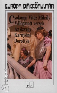 Csokonai Vitz Mihly - Vlogatott versek - Az zvegy Karnyn - Dorottya