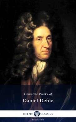 Daniel Defoe - Delphi Complete Works of Daniel Defoe (Illustrated)