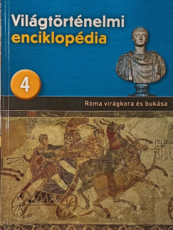 Eperjessy László (Szerk.) - Világtörténelmi enciklopédia 4. - Róma virágkora és bukása
