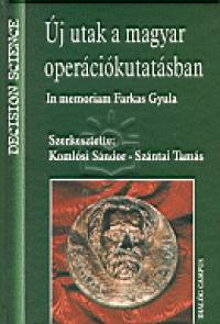 Dr. Komlsi Sndor   (Szerk.) - Szntai Tams   (Szerk.) - j utak a magyar opercikutatsban