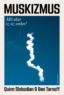Quinn Slobodian - Ben Tarnoff - Muskizmus