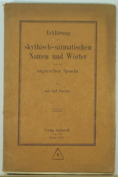 Karl Fischer - Erklarung der skythisch-sarmatischen Namen und Wrter