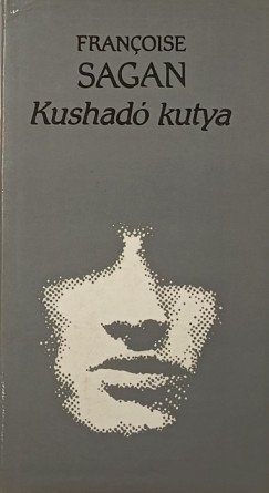 Francoise Sagan - Kushad kutya