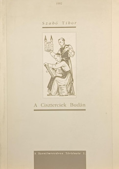 Szab Tibor - A Ciszterciek Budn