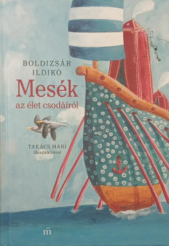 Boldizs�r Ildik� - Mes�k az �let csod�ir�l