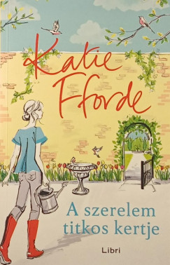Katie Fforde - A szerelem titkos kertje