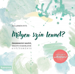 Kolumb�n Rita - Milyen sz�n lenn�l?