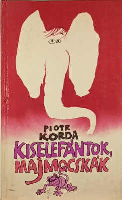 Piotr Korda - Kiselefntok, majmocskk