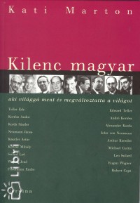 Kati Marton - Kilenc magyar aki vilgg ment s megvltoztatta a vilgot