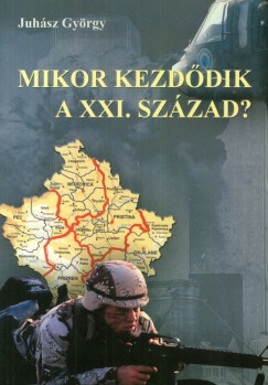 Juhsz Gyrgy - Mikor kezddik a XXI. szzad?