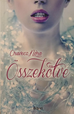Oravecz Nóra - Összekötve