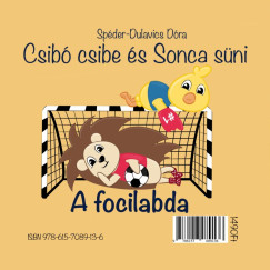 Spéder-Dulavics Dóra - Csibó csibe és Sonca süni - A focilabda