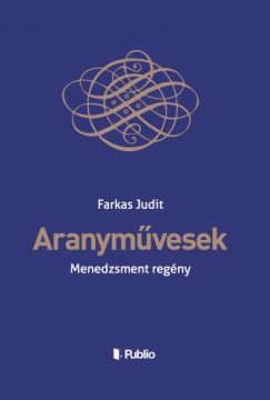 Farkas Judit - Aranymvesek - Menedzsment regny
