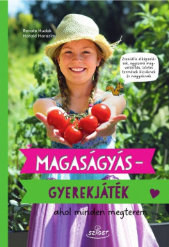 Harold Harazim - Renate Hudak - Magasgys - Gyerekjtk - Ahol minden megterem