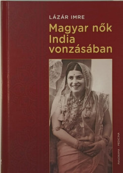Lzr Imre - Magyar nk India vonzsban