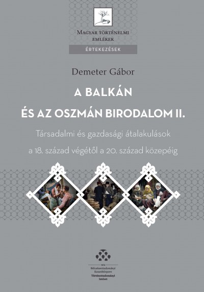 Demeter Gábor - A Balkán és az Oszmán Birodalom II.