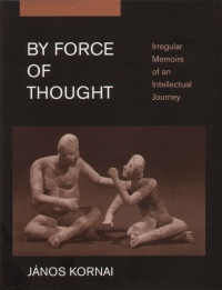 Kornai Jnos - By Force of Thought