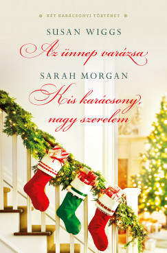 Sarah Morgan - Susan Wiggs - Az ünnep varázsa; Kis karácsony, nagy szerelem