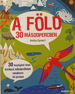 Anita Ganeri - A Föld 30 másodpercben
