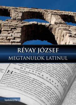 Rvay Jzsef - Megtanulok latinul