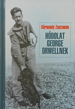 Körmendy Zsuzsanna - Hódolat George Orwellnek