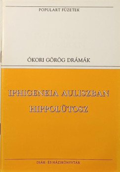 Arisztophan�sz - Euripid�sz - Iphigenia Auliszban - Hippol�tosz - L�szisztrat�