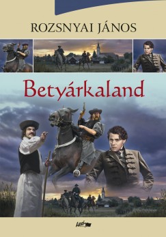 Rozsnyai Jnos - Betyrkaland