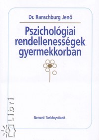 Ranschburg Jen - Pszicholgiai rendellenessgek gyermekkorban