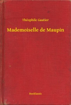 Thophile Gautier - Gautier Thophile - Mademoiselle de Maupin