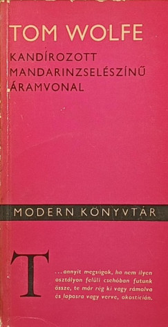 Tom Wolfe - Kandrozott mandarinzselszn ramvonal