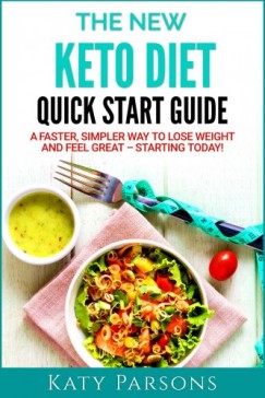 Katy Parsons - The New Keto Diet Quick Start Guide