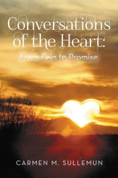 Carmen M. Sullemun - Conversations of the Heart From Pain to Promise