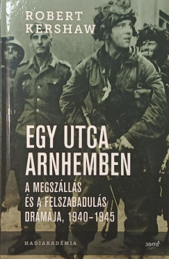 Robert Kershaw - Egy utca Arnhemben