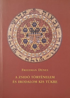 Friedman D�nes - A zsid� t�rt�nelem �s irodalom kist�kre