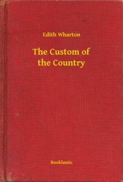 Edith Wharton - The Custom of the Country