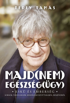 Teply Tamás - Majd(nem) egészség(ügy)