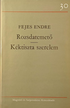 Fejes Endre - Rozsdatemet - Kktiszta szerelem