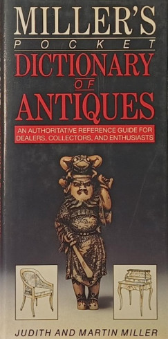 Martin Miller - Judith Miller - Dictionary of Antiques