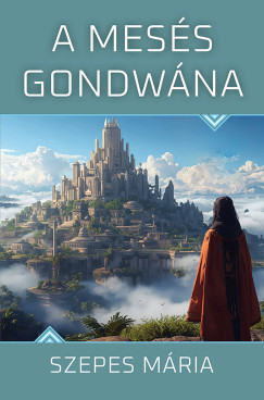 Szepes Mária - A mesés Gondwána