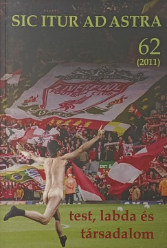 Sic itur ad astra - Fiatal történészek folyóirata 62. (2011)