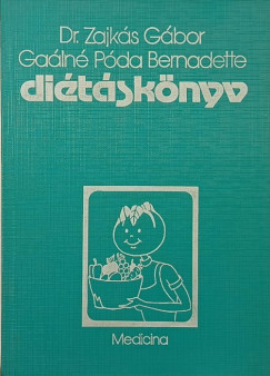 Gaálné Póda Bernadette - Dr. Zajkás Gábor - Diétáskönyv