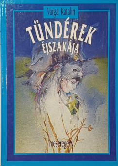 Varga Katalin - T�nd�rek �jszak�ja